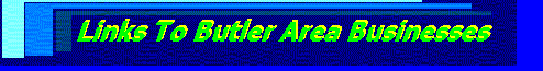 LINKS TO BUTLER BUSINESSES ON THE WEB